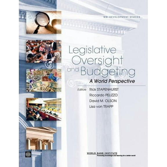 WBI Development Studies Legislative Oversight and Budgeting: A World Perspective, (Paperback)