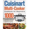 Pre-Owned Cuisinart Multi-Cooker Cookbook for Beginners: 1000-Day ...