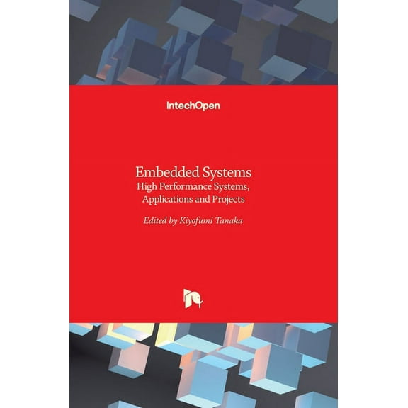 Embedded Systems: High Performance Systems, Applications and Projects (Hardcover)