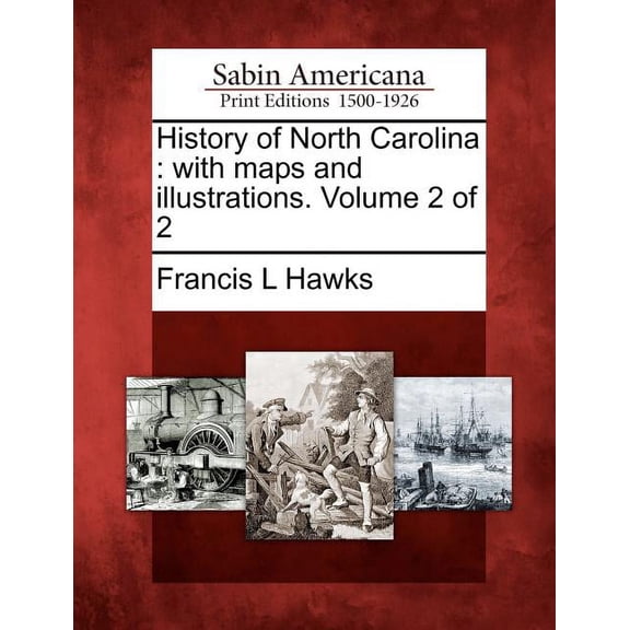 History of North Carolina: with maps and illustrations. Volume 2 of 2 (Paperback)