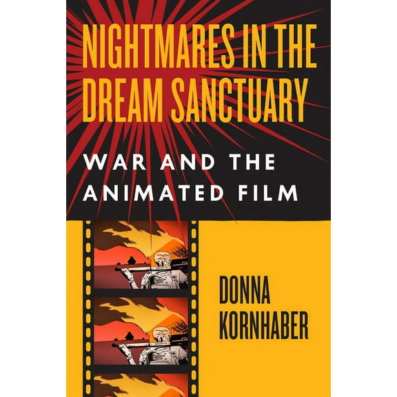 Nightmares in the Dream Sanctuary: War and the Animated Film, (Hardcover)