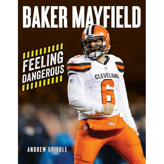 Baker Mayfield : Feeling Dangerous (Paperback)