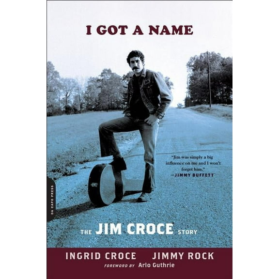 I Got a Name: The Jim Croce Story, (Paperback)