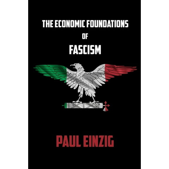 The Economic Foundations of Fascism (Paperback)