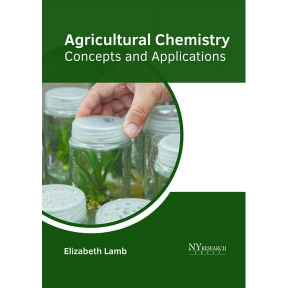 Agricultural Chemistry: Concepts and Applications, (Hardcover)