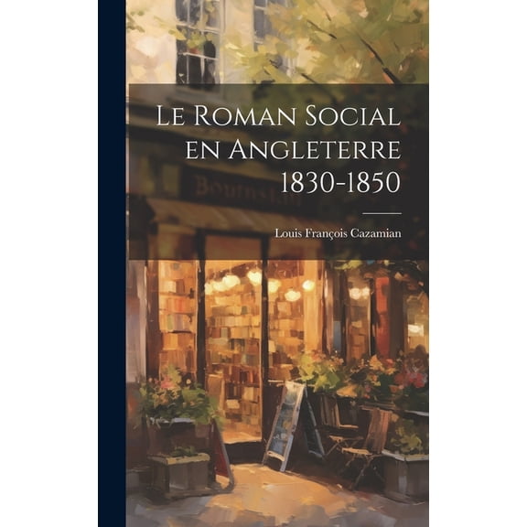Le Roman Social en Angleterre 1830-1850 (Hardcover)