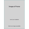 Images of France [Hardcover - Used]