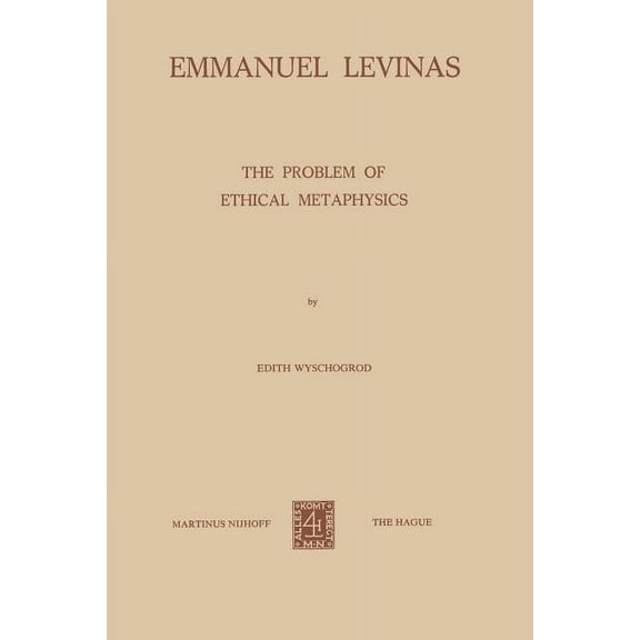 Emmanuel Levinas: The Problem of Ethical Metaphysics, (Paperback)