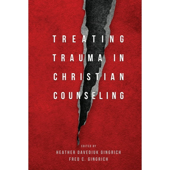 Christian Association for Psychological  Treating Trauma in Christian Counseling, (Hardcover)