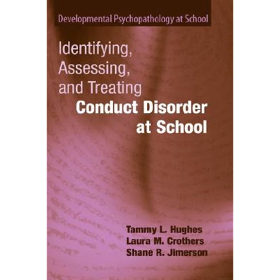Pre-Owned Identifying, Assessing, and Treating Conduct Disorder at School (Hardcover) 0387743936 9780387743936