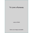 thumbnail image 1 of Pre-Owned To Love a Runaway (Paperback) 0932581420 9780932581426, 1 of 1