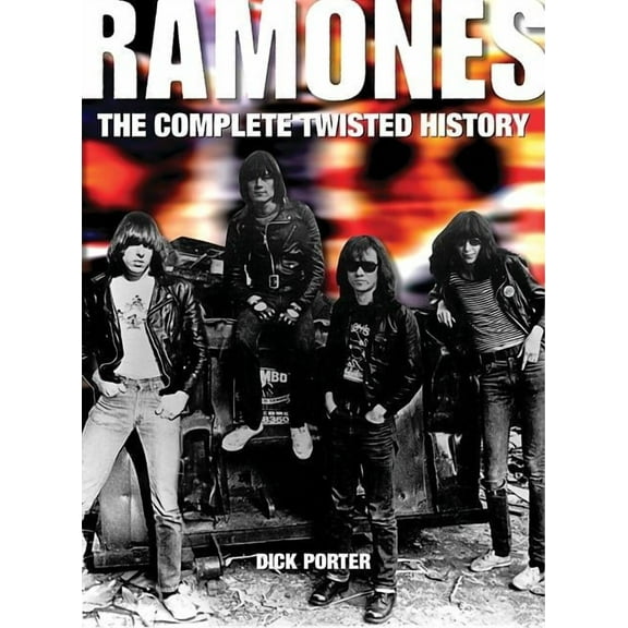 Ramones: The Complete Twisted History (Paperback)