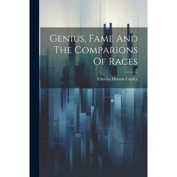 Genius, Fame And The Comparions Of Races (Paperback)