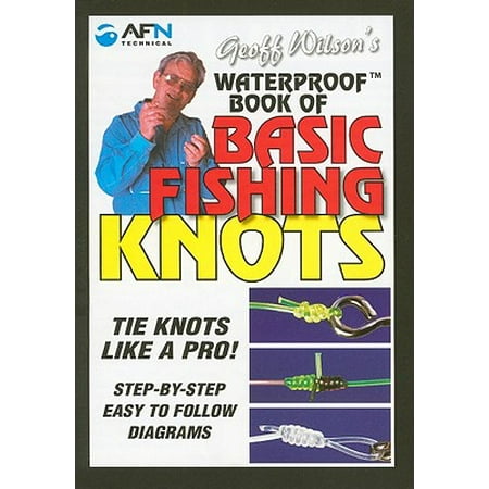 Geoff Wilson's Waterproof Book of Basic Fishing (The Best Fishing Knot)