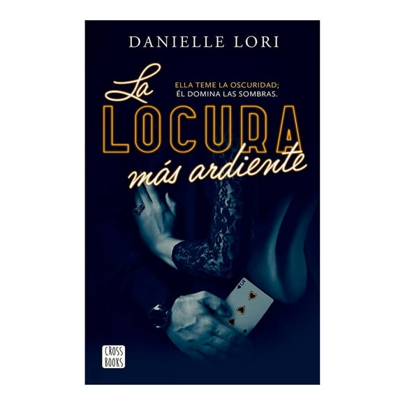 La Locura más Ardiente Crossbooks Danielle Lori
