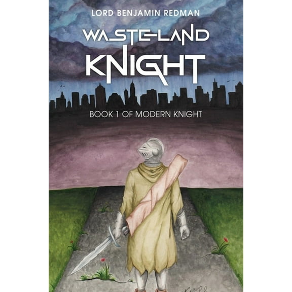 Wasteland Knight: Book 1 of Modern Knight (Paperback)