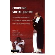 Courting Social Justice: Judicial Enforcement of Social and Economic Rights in the Developing World, (Hardcover)