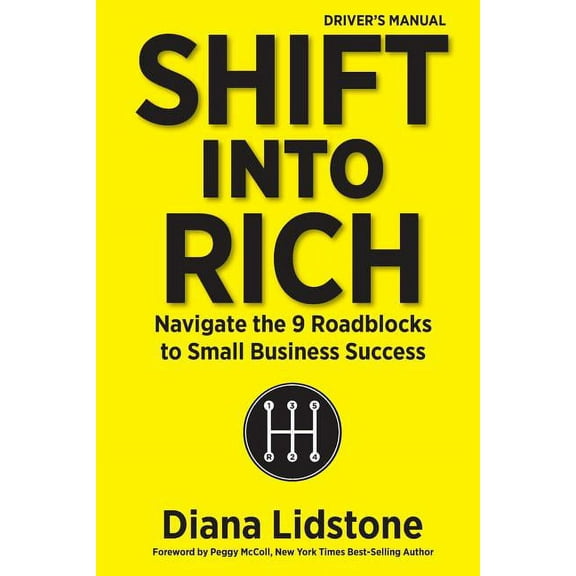 Shift into Rich: Navigate the 9 Roadblocks to Small Business Success