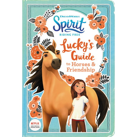 Spirit Riding Free: Lucky's Guide to Horses & (Best Horses To Own)