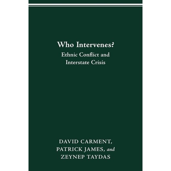 Who Intervenes?: Ethnic Conflict and Interstate Crisis, (Paperback)