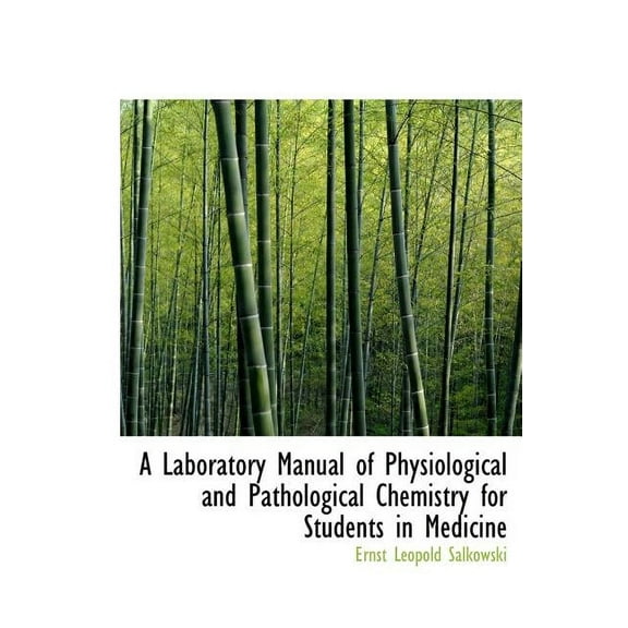 A Laboratory Manual of Physiological and Pathological Chemistry for Students in Medicine (Hardcover)