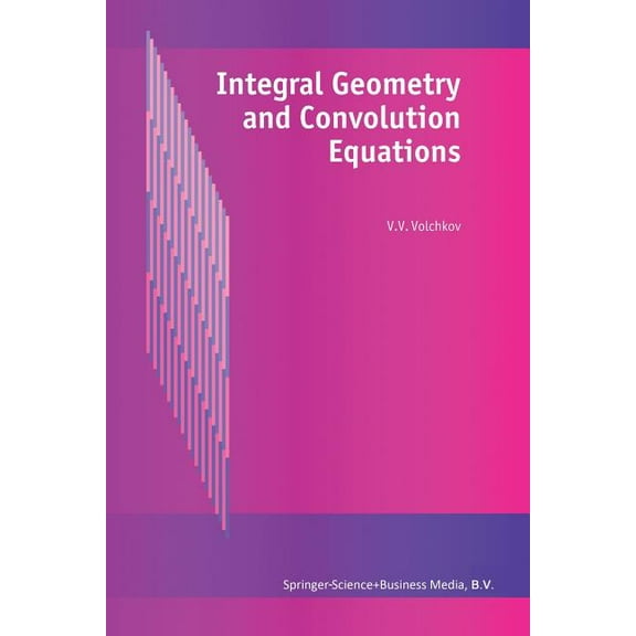 Integral Geometry and Convolution Equations, (Paperback)