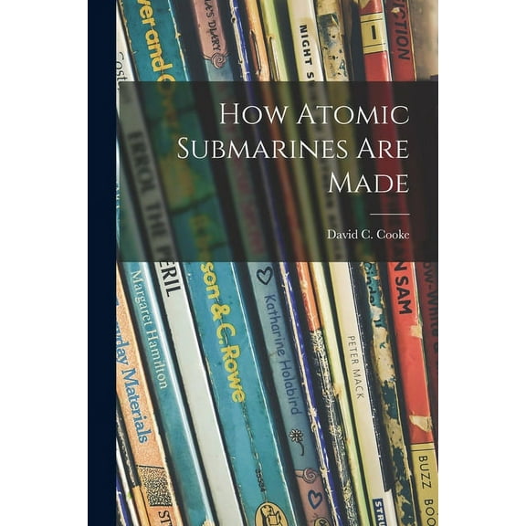 How Atomic Submarines Are Made, (Paperback)