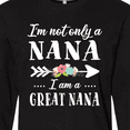 thumbnail image 4 of Inktastic I'm Not Only a Nana I'm a Great Nana with Flowers Long Sleeve T-Shirt, 4 of 5