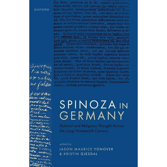 Spinoza in Germany: Political and Religious Thought Across the Long Nineteenth Century, (Hardcover)