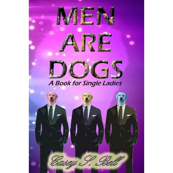 Men Are Dogs, (Paperback)