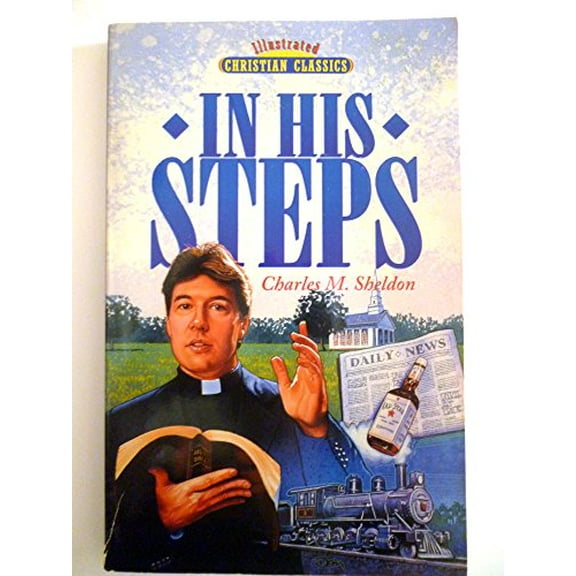 Pre-Owned In His Steps: Illustrated Christian Classics (Paperback) 1557488436 9781557488435