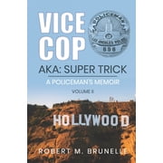 9 Lives of Badge 656 Vice Cop-Aka: Super Trick: A Policeman's Memoir - Volume II, (Paperback)