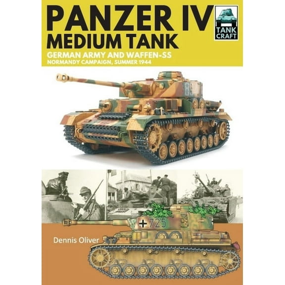 Tankcraft: Panzer IV, Medium Tank: German Army and Waffen-SS Normandy Campaign, Summer 1944 (Paperback)