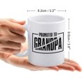 thumbnail image 2 of Promoted To Grandpa Surprise Pregnancy Announcement Ceramic Coffee Mug - Funny Birthday Gift Idea For Mom Dad Husband Wife - 11 Oz Coffee Mug Tea Cup White, 2 of 6