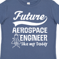 thumbnail image 4 of Inktastic Aerospace Engineer Like Daddy Boys or Girls Toddler T-Shirt, 4 of 5