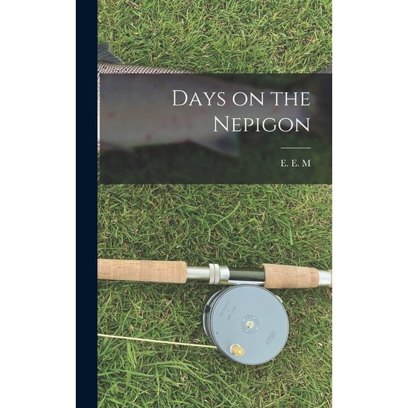Days on the Nepigon (Hardcover)