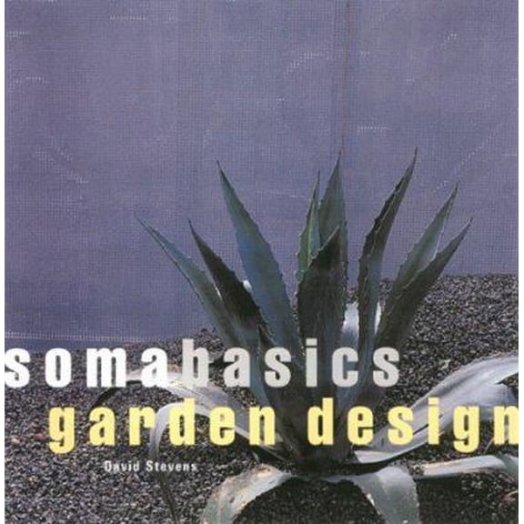 Pre-Owned Soma Basics Garden Design (Paperback) 1579590616 9781579590611