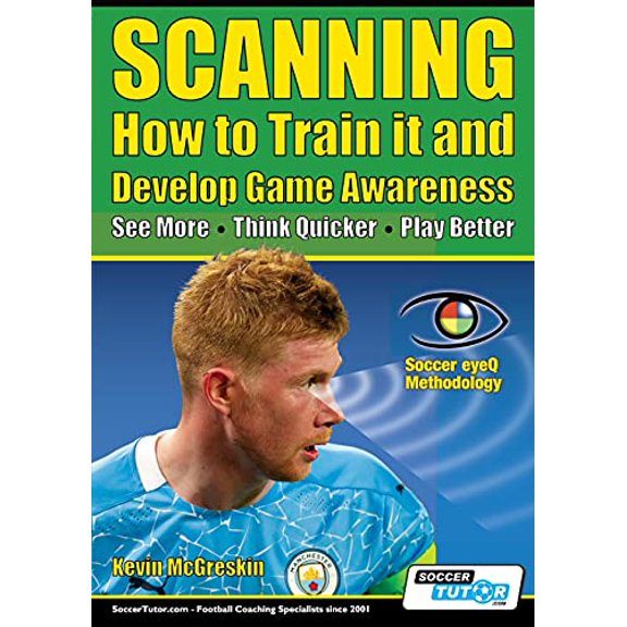 Pre-Owned SCANNING - How to Train it and Develop Game Awareness: See More, Think Quicker, Play better, 9781910491508, 1910491500, Paperback,