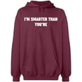 thumbnail image 2 of OXI Hoodie Sweatshirt - I'm Smarter Than You're, Basic Casual Hoodie for Men's and Women Fleece Hoodie Long Sleeve - Maroon 2X-Large, 2 of 3