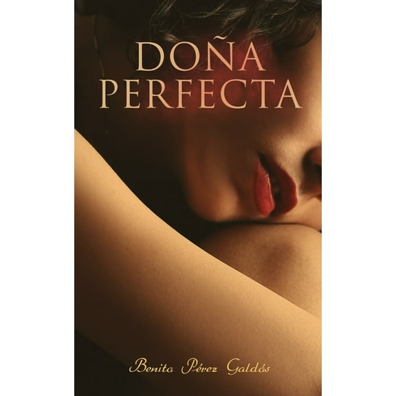 DoÃ±a Perfecta: Historical Novel, (Paperback)
