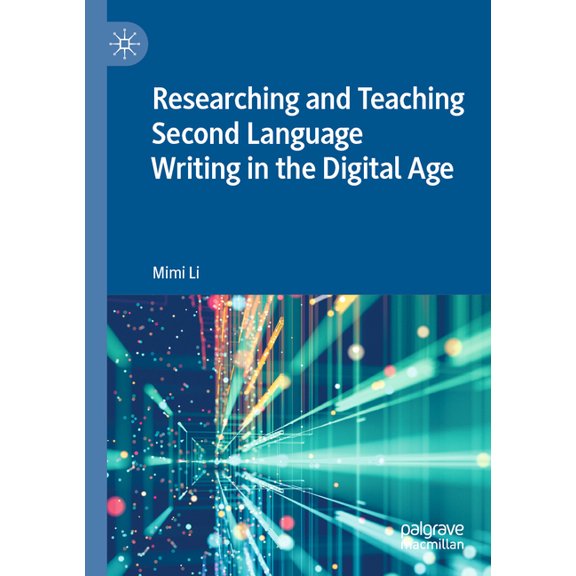 Researching and Teaching Second Language Writing in the Digital Age, (Paperback)