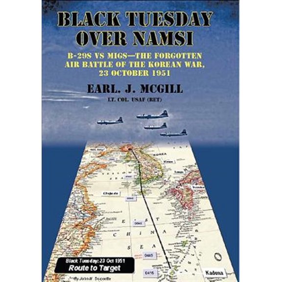 Pre-Owned Black Tuesday over Namsi. B-29S vs MIGs - The Forgotten Air Battle of the Korean War, 23 October 1951 Paperback