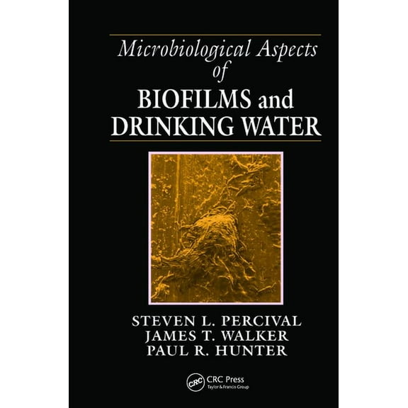 Microbiology of Extreme and Unusual Envi Microbiological Aspects of Biofilms and Drinking Water, (Hardcover)