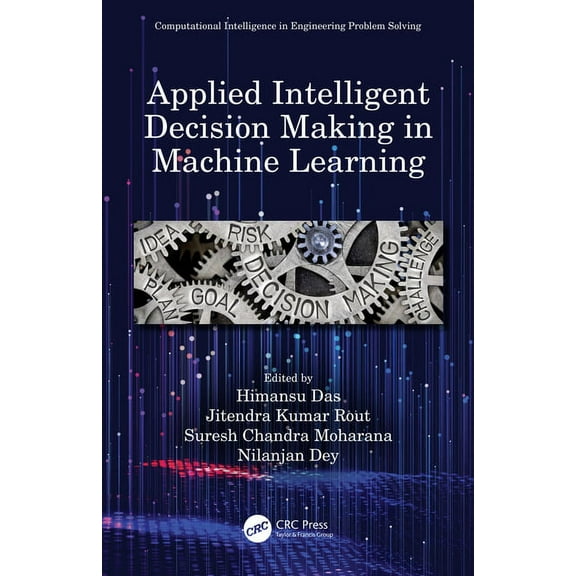 Computational Intelligence in Engineerin Applied Intelligent Decision Making in Machine Learning, (Paperback)