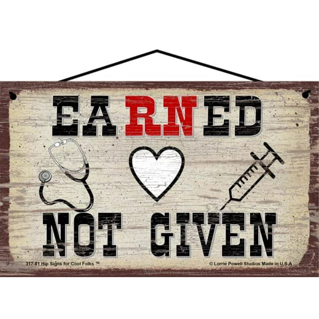5x8 Vintage Style Nurse Themed Sign - EaRNed Not Given - Humorous ...
