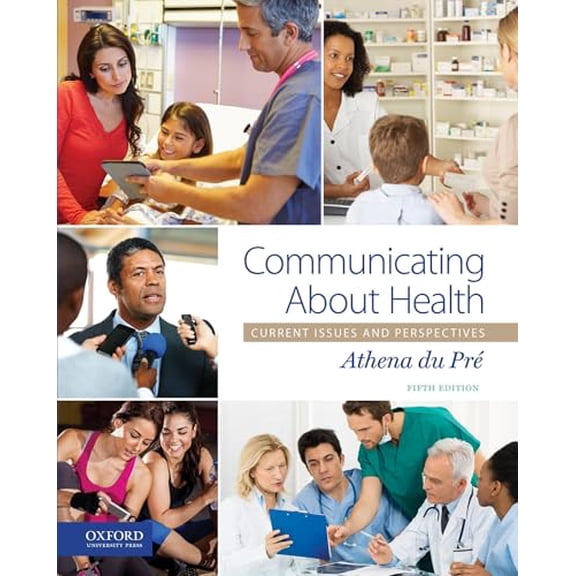 Pre-Owned Communicating About Health: Current Issues and Perspectives, 9780190275686, 0190275685, Paperback, 5 edition