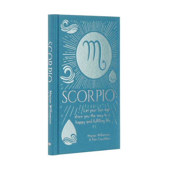 Arcturus Astrology Library Scorpio: Let Your Sun Sign Show You the Way to a Happy and Fulfilling Life, (Hardcover)