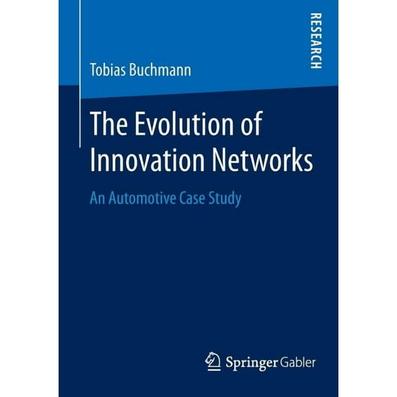 The Evolution of Innovation Networks: An Automotive Case Study, (Paperback)