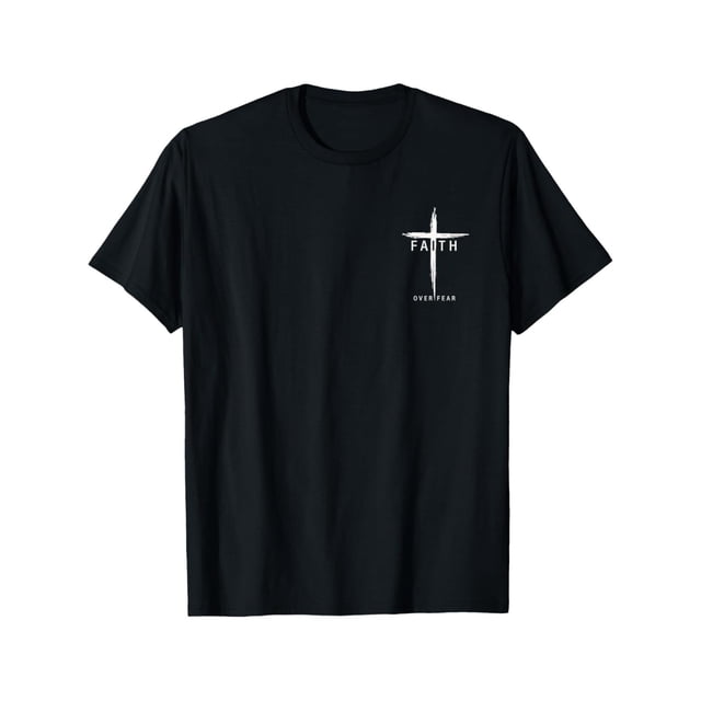Faith Fear Christian Cross Jesus Christ Men Women Christians T-Shirt Shirts