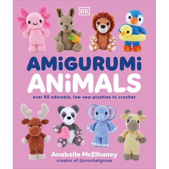Amigurumi Animals: Over 50 Adorable, Low-Sew Plushies to Crochet, (Hardcover)